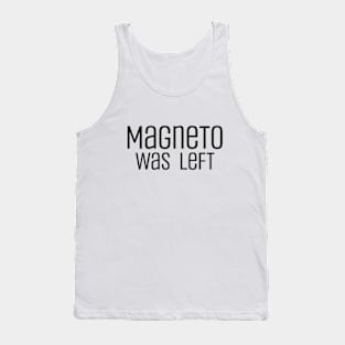 magneto was left Tank Top